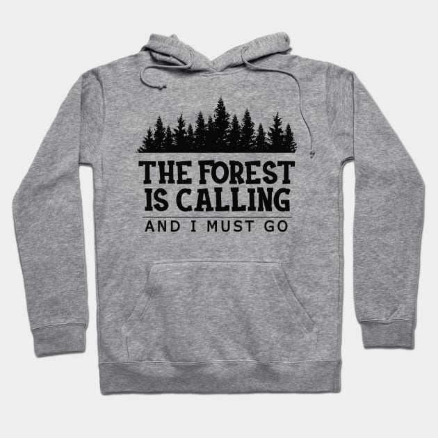 Forest - The forest is calling I must go Hoodie by KC Happy Shop